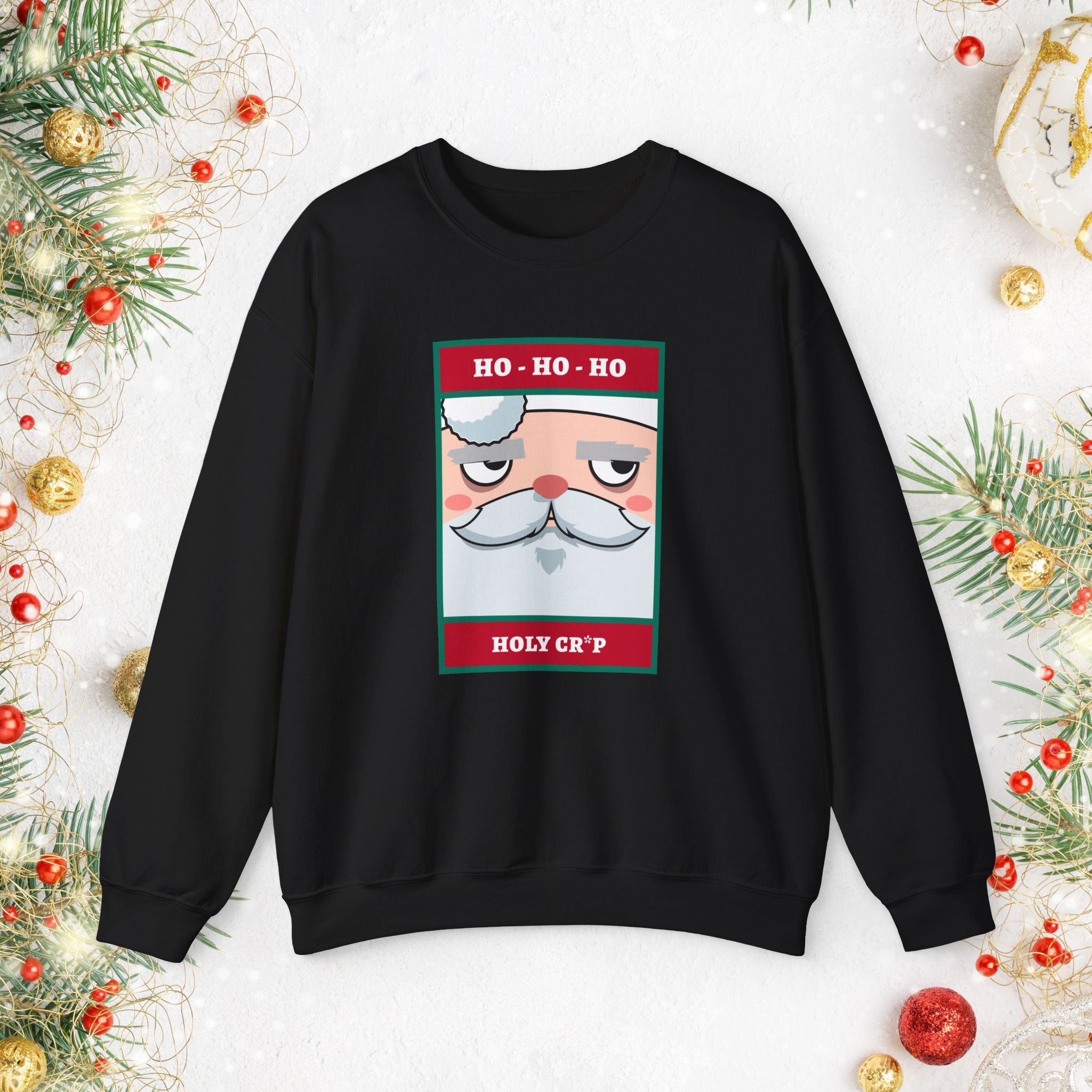 Holiday Santa Crewneck Sweatshirt — "Ho Ho Ho, Holy Cr*p" Graphic