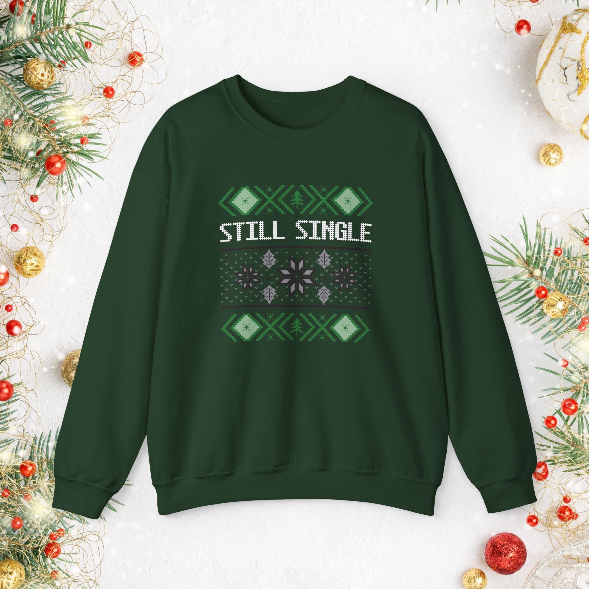 Still Single Holiday Sweatshirt — Funny Christmas Sweater Design