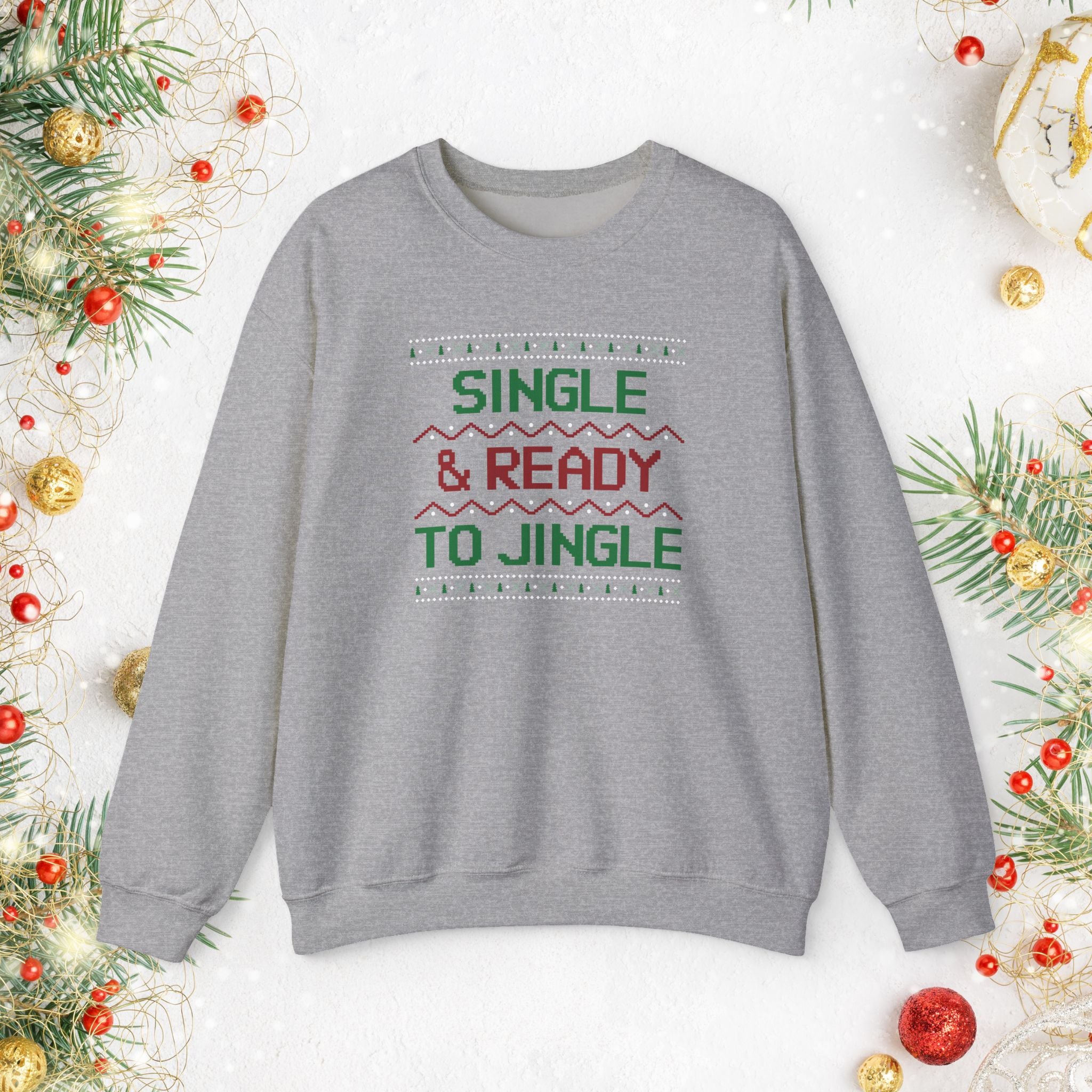 Single & Ready To Jingle Sweatshirt — Funny Christmas Holiday Crewneck