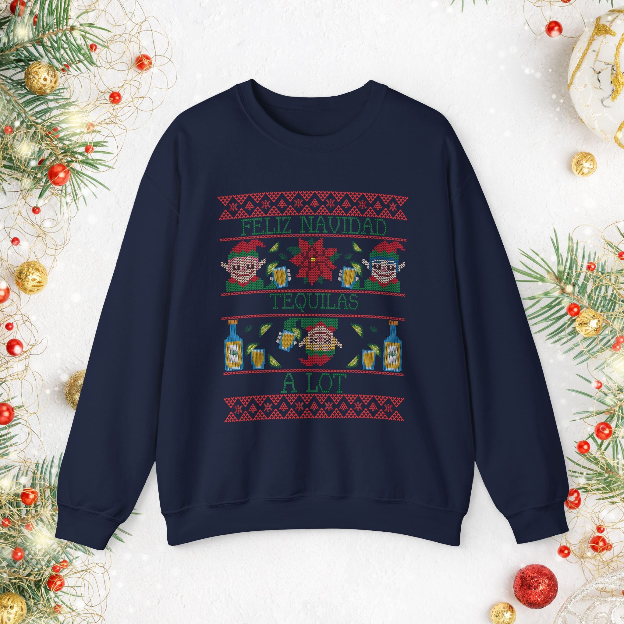 Christmas Tequila Sweater — Feliz Navidad Tequila A Lot Holiday Crewneck
