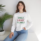Single & Ready To Jingle Sweatshirt — Funny Christmas Holiday Crewneck