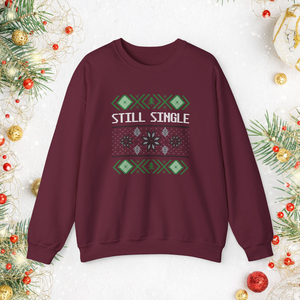 Still Single Holiday Sweatshirt — Funny Christmas Sweater Design