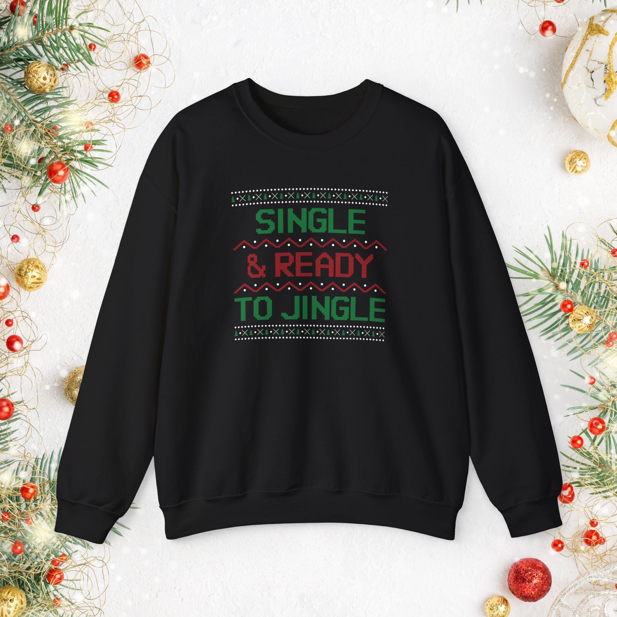 Single & Ready To Jingle Sweatshirt — Funny Christmas Holiday Crewneck