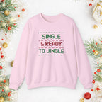 Single & Ready To Jingle Sweatshirt — Funny Christmas Holiday Crewneck