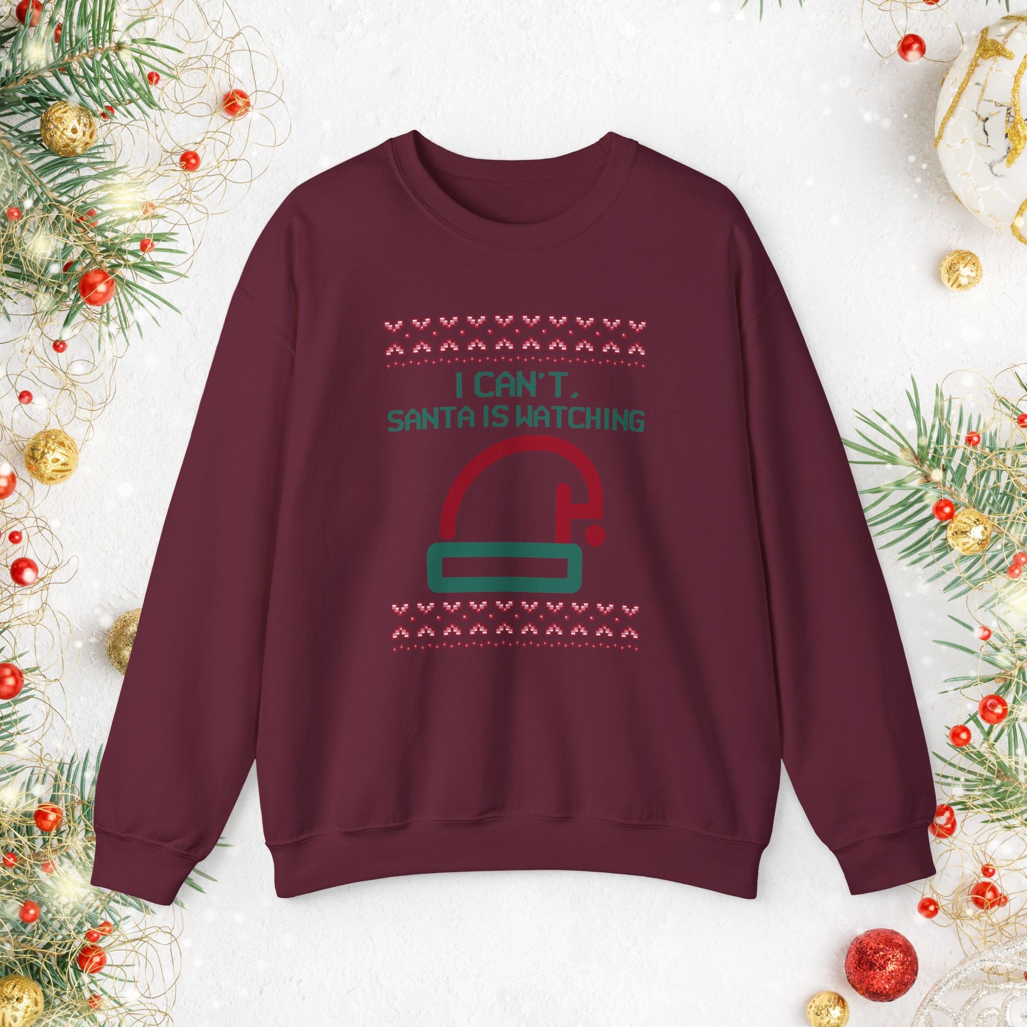 I Can’t Santa Is Watching Sweatshirt – Funny Christmas Crewneck