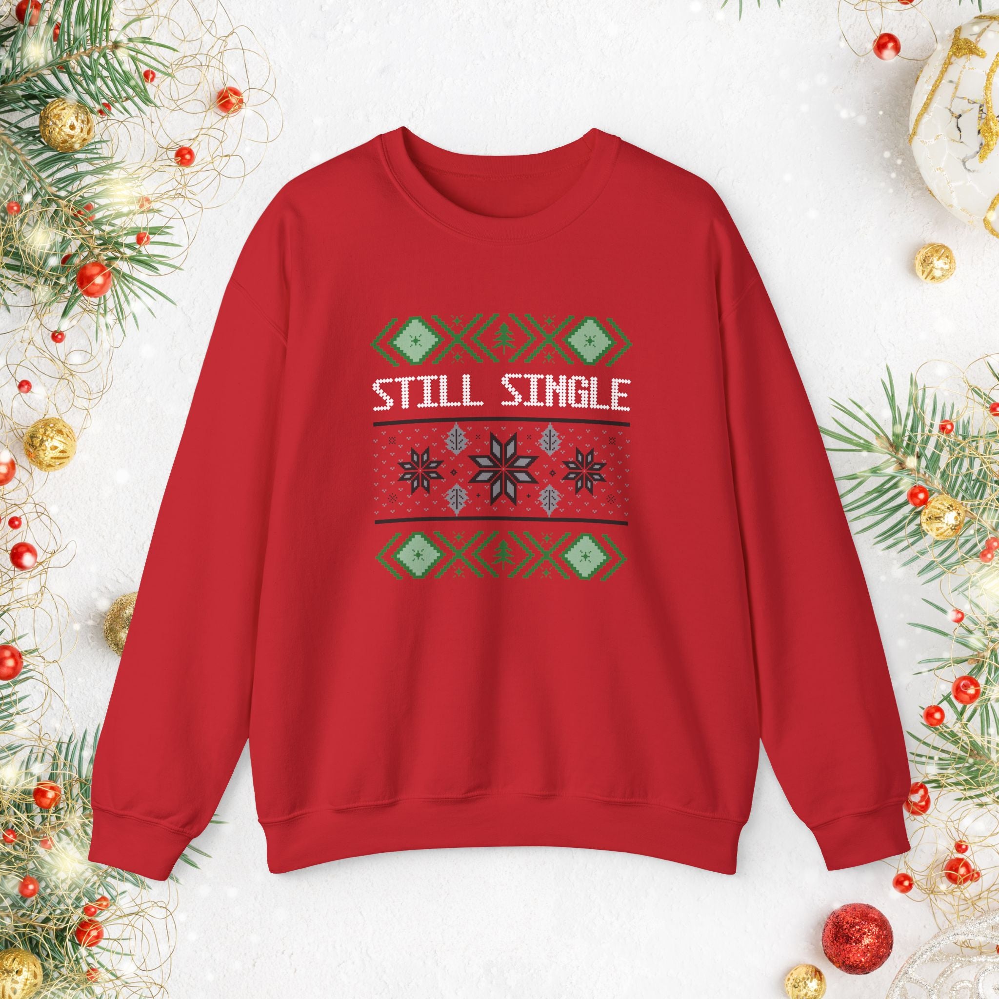 Still Single Holiday Sweatshirt — Funny Christmas Sweater Design