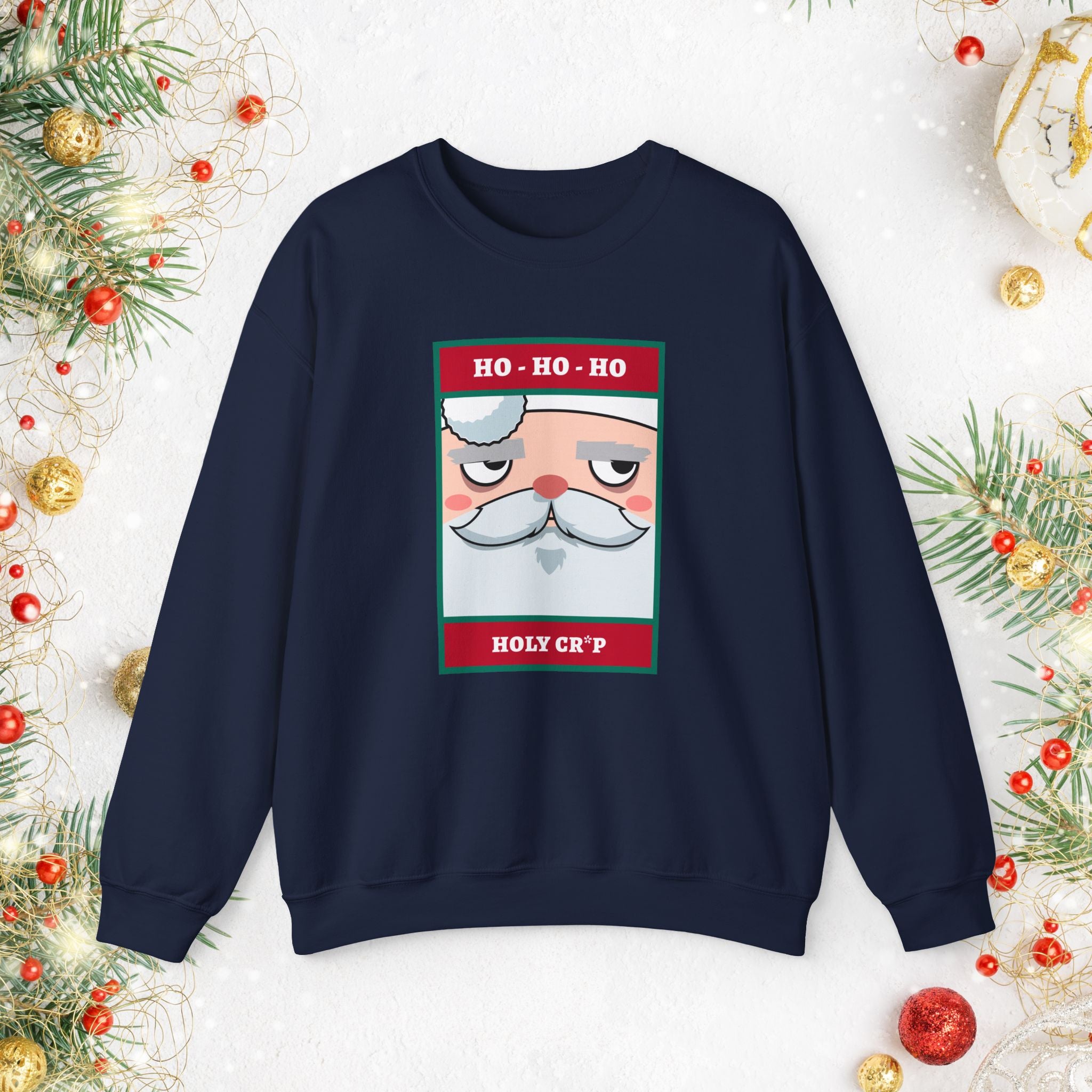 Holiday Santa Crewneck Sweatshirt — "Ho Ho Ho, Holy Cr*p" Graphic