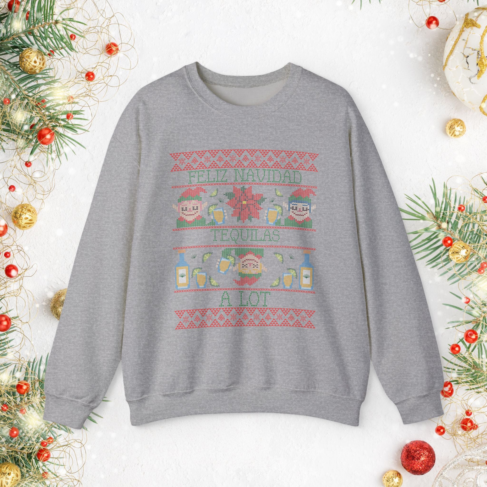 Christmas Tequila Sweater — Feliz Navidad Tequila A Lot Holiday Crewneck