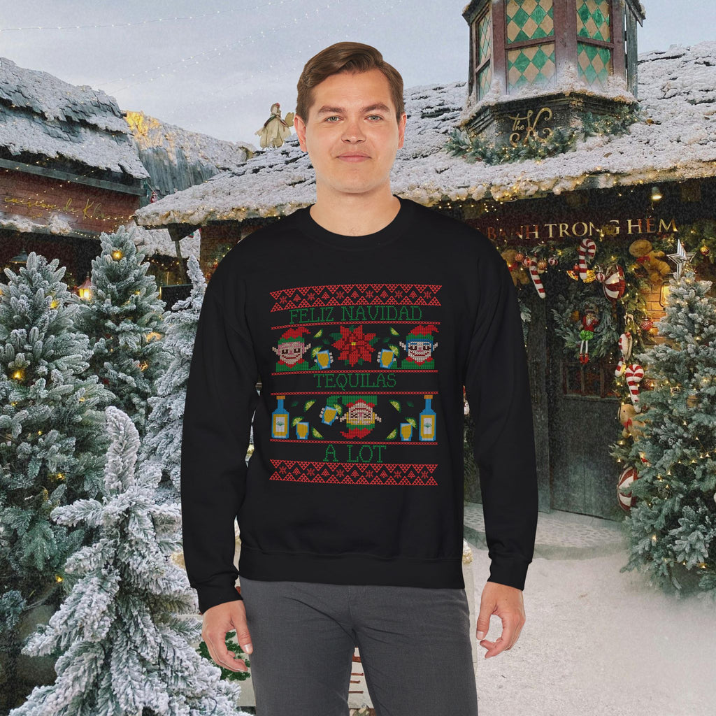 Christmas Tequila Sweater — Feliz Navidad Tequila A Lot Holiday Crewneck