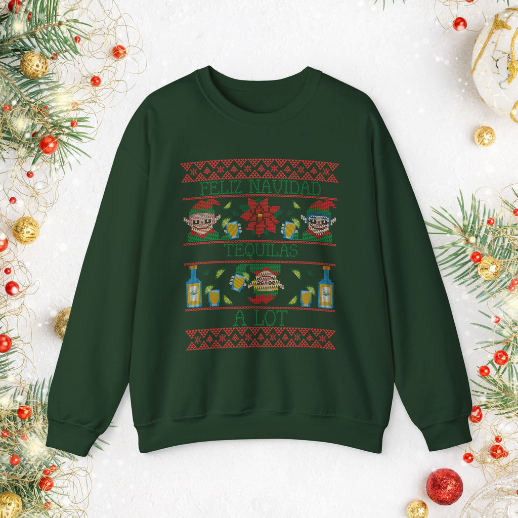 Christmas Tequila Sweater — Feliz Navidad Tequila A Lot Holiday Crewneck