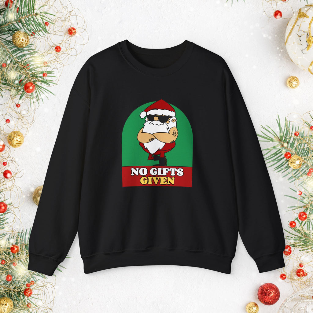 Crewneck Sweatshirt — 'No Gifts Given' Funny Santa Christmas Pullover Sweater