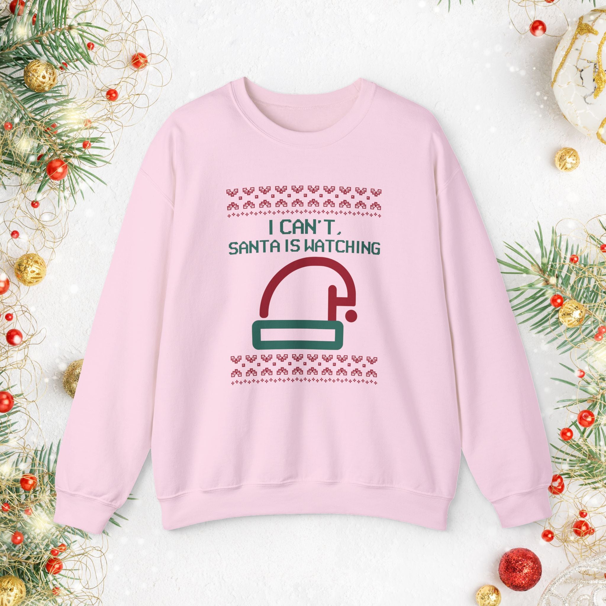 I Can’t Santa Is Watching Sweatshirt – Funny Christmas Crewneck