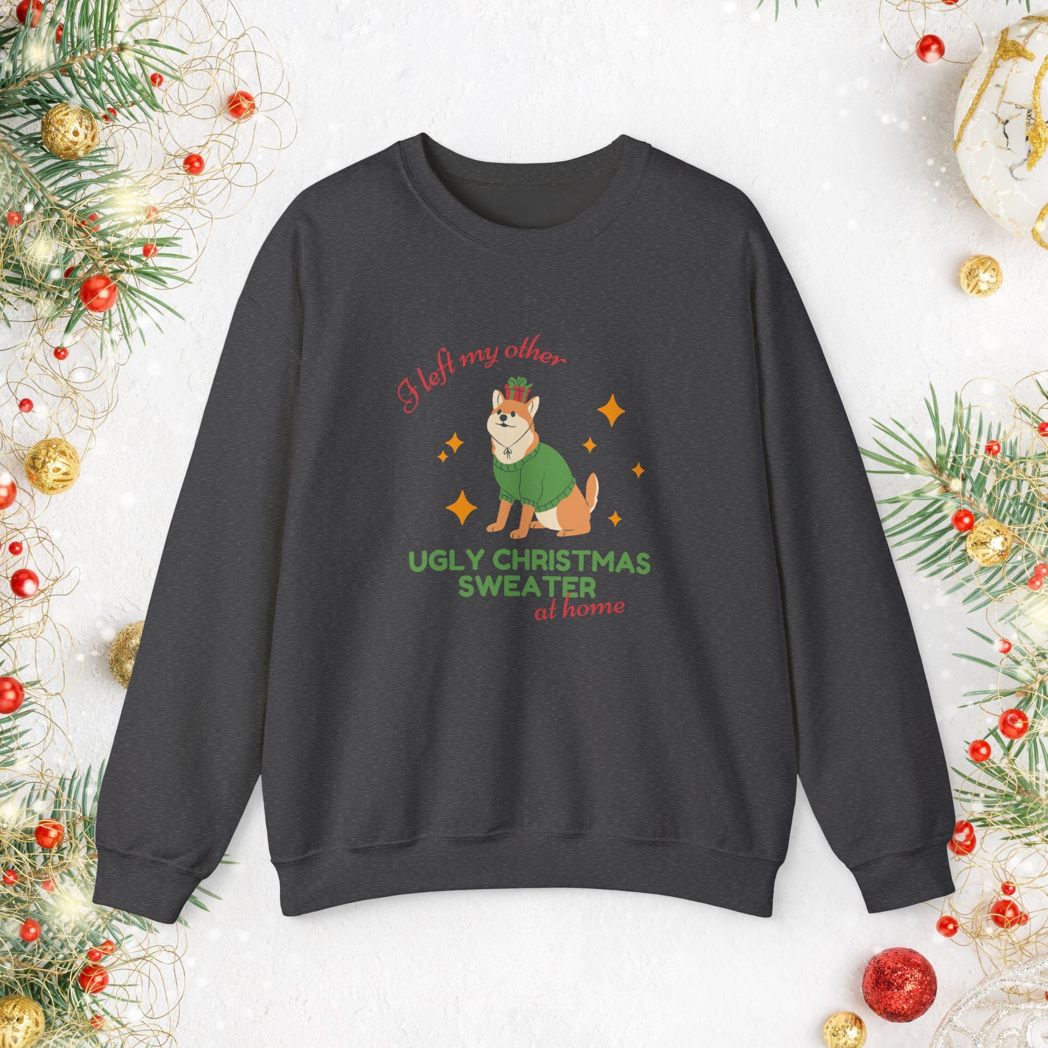 Corgi Christmas Sweater "I Left My Other Ugly Christmas Sweater at Home" — Cute Corgi Holiday Crewneck