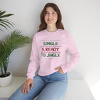 Single & Ready To Jingle Sweatshirt — Funny Christmas Holiday Crewneck